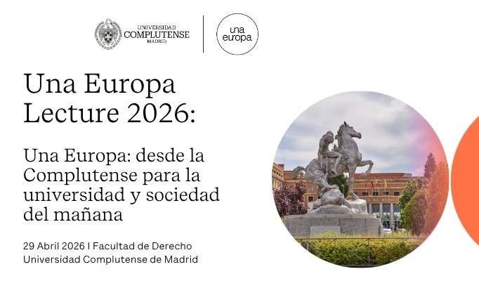 Una Europa Lecture: Una Europa: desde la Complutense para la universidad y sociedad del mañana